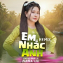 Em Nhắc Anh (Remix)