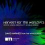 Harvest for the World, Pt. 2 (David Harness for the World Remix)