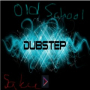 Old School Dubstep