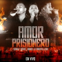 Amor Prisionero (En Vivo)