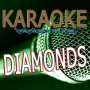 Diamonds (Originally Performed By Rihanna) [Karaoke Version]