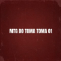 MTG DO TOMA TOMA 01