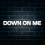 Down on Me (Karaoke Version)