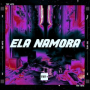 Ela Namora