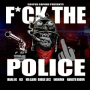Fuck The Police (feat. Mama OG, Hex, Mr Alamo, Unknown, Mandito Brown & Boogie Locz)