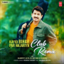 Kayid Bihar Par Najariya Club Remix