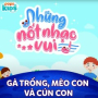 Những Nốt Nhạc Vui Tập 11 - Gà Trống, Mèo Con Và Cún Con