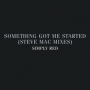 Something Got Me Started (Steve Mac Classic Vocal Mix)