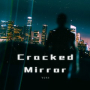 Cracked Mirror