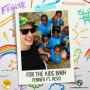For The Kids Baby (Original Mix)