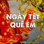 Ngày Tết Quê Em (Lofi)