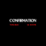 Confirmation (feat. Lil Wayne) (Remix)