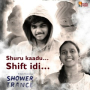 Shuru Kaadu Shift Idi - Shower Trance