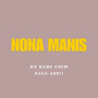NONA MANIS