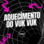 Aquecimento do Vuk Vuk