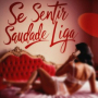 Se Sentir Saudade Liga