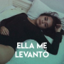 Ella Me Levantó