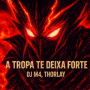 A Tropa Te Deixa Forte (SLOWED)