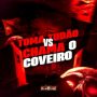 Toma Tudão VS Chama o Coveiro