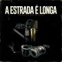 A Estrada É Longa