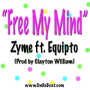 Free My Mind (feat. Equipto)