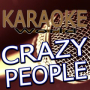 Crazy People (Originally Performed By Sensato, Pitbull & Sak Noel) (Karaoke Version)