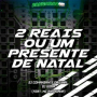 2 REAIS OU UM PRESENTE DE NATAL (Live)