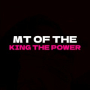 MT OF THE KING THE POWER