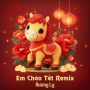 Em Chào Tết (Remix)