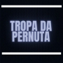 Tropa da Pernuta