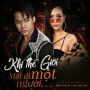 Khi Thế Giới Mất Đi Một Người (Version 2)