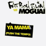 Ya Mama (Push the Tempo) (Moguai Remix)