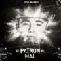 El Patron del Mal