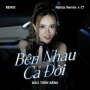 Bên Nhau Cả Đời (Remix)