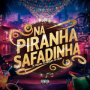 Na Piranha Safadinha