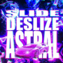 Slide Deslize Astral