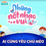 Những Nốt Nhạc Vui Tập 5 - Ai Cũng Yêu Chú Mèo