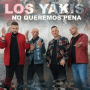 No Queremos Pena-Los Yakis