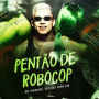 Pentão de Robocop