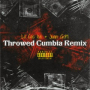 Throwed Cumbia (feat. Juan Gotti) (Remix)
