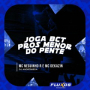Joga Bct pros Menor do Pente