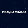 PIRANHA MIMADA (Remix)