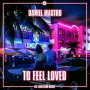 To Feel Loved (Original Mix)