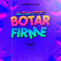 Automotivo Botar Firme
