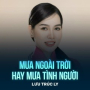 Mưa Ngoài Trời Hay Mưa Tình Người