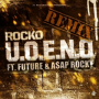 U.O.E.N.O. (feat. Future & A$AP Rocky) (Remix)