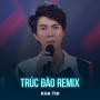 Trúc Đào (Remix)