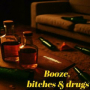 Booze, Bitches & Drugs (wildschwein)