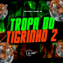 Tropa do Tigrinho 2