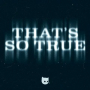 That's So True (Techno Mix)